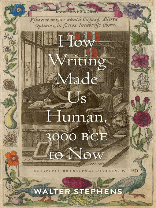 Title details for How Writing Made Us Human, 3000 BCE to Now by Walter Stephens - Wait list